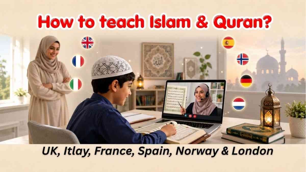 How to Teach Kids the Quran While Living in the UK, Italy, France, Spain, Norway, and Other European Countries